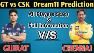 GT Vs CSK Dream11 Prediction