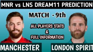 MNR VS LNS DREAM11 PREDICTIPON