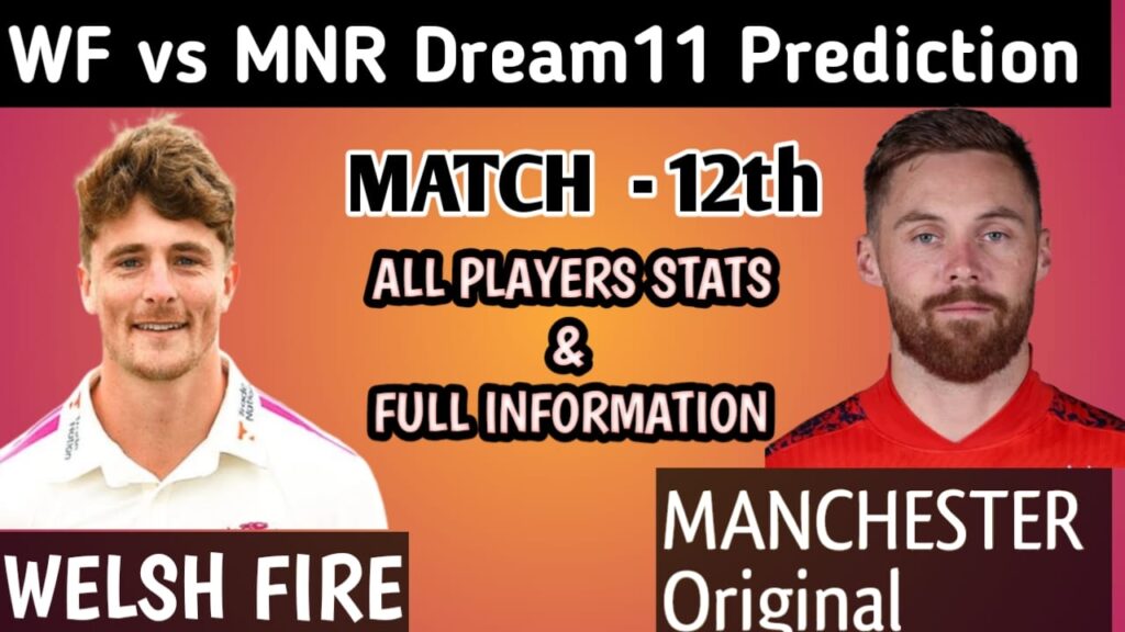 WF vs MNR Dream11 Prediction, The Men’s Hundred Competition 2025, 12TH Match Preview, Playing11, Pitch Report In Depth Analysis.